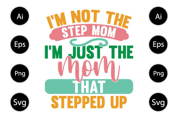 I’m Not the Step Mom: A Designer’s Take on This Mother’s Day Shirt